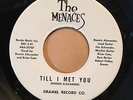 THE MENACES Till I Met You /If You Want Me DRAMEL 22767 UNPLAYED  RARE AZ GARAGE