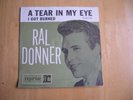 RAL DONNER   I GOT BURNED   A TEAR IN MY EYE   RARE  PICTURE SLEEVE