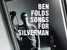 BEN FOLDS FIVE-SONGS FOR SILVERMAN (OGV)  VINYL LP NEUF