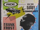 FRANK FROST: Ride With Your Daddy Tonight LP Sealed (UK) Blues & R&B