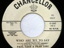 PAUL CARR & FRAN LORI 45 Who Are We to Say/If Not For You CHANCELLOR pop d2011