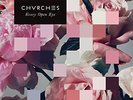 Chvrches Every Open Eye 12