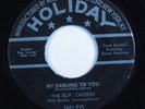 Doo Wop 45 BOP CHORDS My Darling To You HOLIDAY HEAR