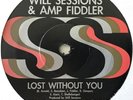 WILL SESSIONS & AMP FIDDLER - Lost Without You - 45 MODERN SOUL/JAZZ/DISCO FUNK