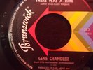 GENE CHANDLER--THERE WAS A TIME / THOSE WERE THE GOOD OLD DAYS--BRUNSWICK 55383