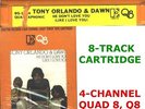 QUAD 8-TRACK TAPE-  Tony Orlando & Dawn - He Don't Love You (Like I Love You)
