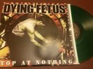 Dying Fetus-Stop At Nothing orig. '03 green lim. New Record Vinyl LP death metal