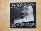 BE BOP DELUXE - LIVE  IN THE AIR AGE - VINYL LP & EP