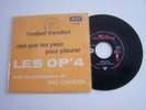 SP 45 T VINYLE , LES OP ' 4 , L ' ENFANT S ' ENDORT . JUKEBOX  . VG / EX . RARE