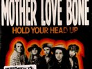 MOTHER LOVE BONE 'Hold Your Head Up 7