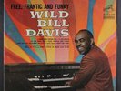 WILD BILL DAVIS: Free, Frantic And Funky LP Sealed (reissue, corner dings)