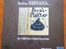 2013 BEFORE NIRVANA... FECAL MATTER THE 1985 KURT COBAIN HOMETAPE 12