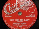 ELMORE JAMES-CRY FOR ME BABY ON CHIEF R&B BLUES 78RPM-EX+