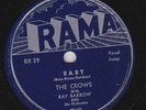 The Crows – 78 rpm Rama RR 29: Untrue/Baby; Cond E-
