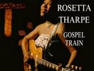 Sister Rosetta Tharpe ?– Gospel Train  VINYL LP NEW