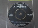 The Gospel Classics - More Love, Thats What We Need 1968 UK 45  NORTHERN SOUL