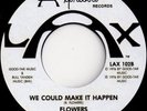 Modern soul 45  - flowers - we could make it happen - for real