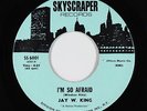 Sweet Soul 45 - Jay W. King - I'm So Afraid - Skyscraper - NM mp3