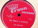 Crown 78 RPM The Drifters - The World Is Changing 108 E+ VERY RARE DOOWOP