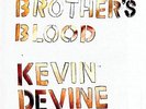 DEVINE,KEVIN-BROTHER`S BLOOD  (UK IMPORT)  VINYL LP NEW