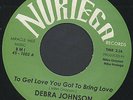 DEBRA JOHNSON: To Get Love You Got To Bring Love / My Baby For You 45 (Northern