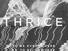 Thrice To Be Everywhere Is To Be Nowhere Vinyl LP NEW SEALED Underoath Converge
