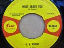 OV WRIGHT WHAT ABOUT YOU WHAT DID YOU TELL THIS GIRL OG UK SUE 7