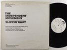 INDEPENDENT MOVEMENT Slippin' Away POLYDOR 12