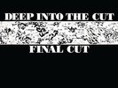 FINAL CUT-DEEP INTO THE CUT  VINYL LP NEW