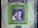 Johnnie Taylor – Watermelon Man / Blues In The Night -Northern Soul France -RARE