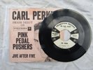 CARL PERKINS PINK PEDAL PUSHERS / JIVE AFTER FIVE Columbia 4 41131 demo / promo