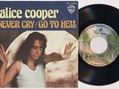 ALICE COOPER 'I Never Cry / Go To Hell' 1976 Spanish 7