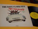 DAVE CLARK FIVE LP TRY TOO HARD 1°ST ORIG USA 1966 EX+ TOP COLLECTORS