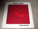 FRACTION - MOON BLOOD - DIE CUT SLEEVE - 180GM - NEW