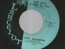 TEEN DOOWOP- DON BRANDON-  OUR LOVE IS HERE TO STAY  -HEAR BOTH- 1962 LANCELOT