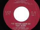 DAVID SUTHERLAND 45RPM '61 STARK YOU BETTER LEAVE MY BABY ALONE ROCKABILLY M-