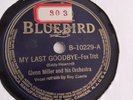 Glenn Miller  -  78rpm single 10-inch - Bluebird #B-10229 My Last Goodbye