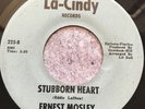 Northern Soul 45 Ernest Mosley-Stubborn Heart-La-Cindy Reissue