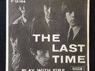 Rolling Stones: The last Time / Play with fire. Danish issue. EX