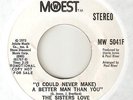 THE SISTERS LOVE A Better Man Than You MOWEST PROMO  MOTOWN NORTHERN SOUL 45