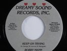 Modern Soul 45 BOBBY MANN Keep On Trying DREAMY SOUND HEAR