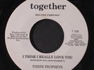 THREE PROPHETS: I Think I Really Love You / Gospel Ship 45 (very slight warp dn