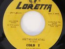 COLD T Ain't No Love At All / Fall In Love Loretta 70s Sweet Soul 45 HEAR