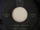 FRED HUGHES I Keep Tryin' / We've Got Love Exodus Northern Soul NM 45 HEAR