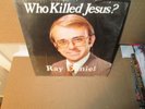RAY DANIEL - WHO KILLED JESUS? rare Southern Gospel Christian Vinyl Lp Excellent