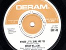 DANNY WILLIAMS - WHOSE LITTLE GIRL ARE YOU - DERAM - NORTHERN SOUL
