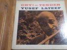 YUSEF LATEEF - CRY - TENDER. NEW JAZZ 8234 MONO DEEP GROOVE RVG STAMP