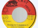 CHUCK TURNER - TRYING TO CONQUEROR I / VERSION          7
