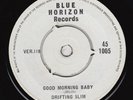 DRIFTING SLIM Good Morning Baby BLUES 45 Blue Horizon ELMON MICKLE Model T Slim