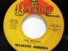MAJESTIC ARROWS-TIME MACHINE ON BANDIT XOVER 45